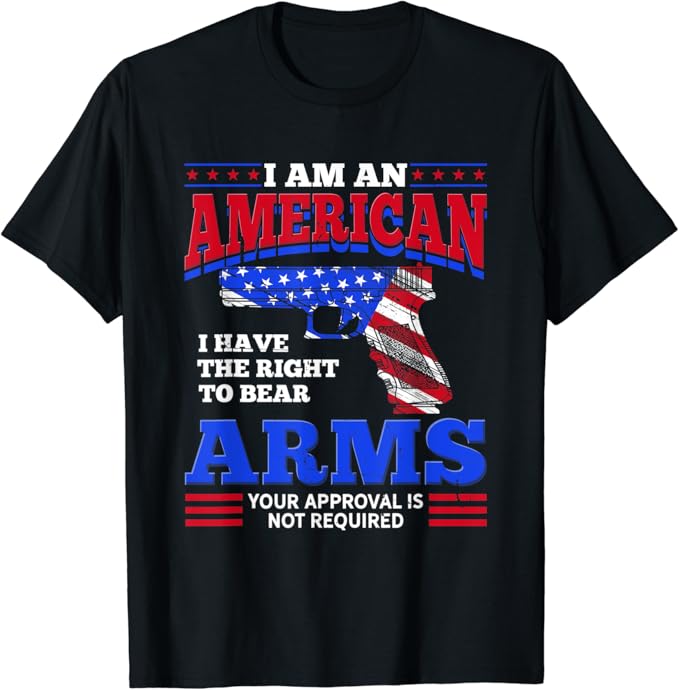 American I Have The Right to Bear Arms Gun Enthusiast Quote